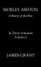 [Gutenberg 64080] • Morley Ashton · A Story of the Sea. Volume 1 (of 3)